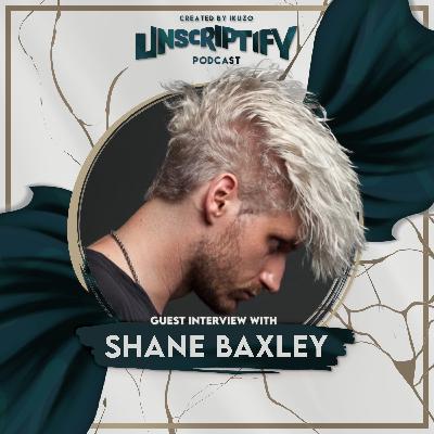Unscripted with Shane Baxley