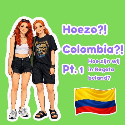 Aflevering 5 - Hoezo?! Colombia?! Hoe wij in Bogota zijn beland. Pt. 1 Aflevering 5 - Hoezo?! Colombia?! Hoe wij in Bogota zijn beland. Pt. 1