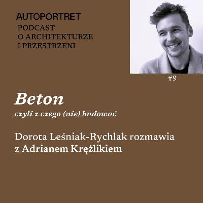 Beton, czyli z czego (nie) budować