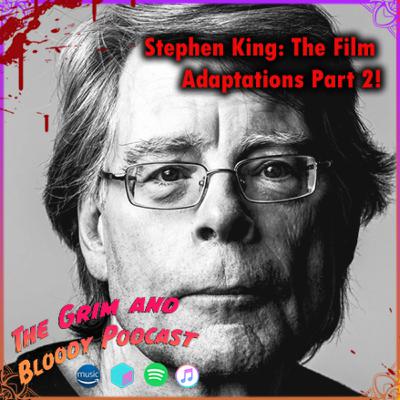 Stephen King The Film Adaptations: Part 2!