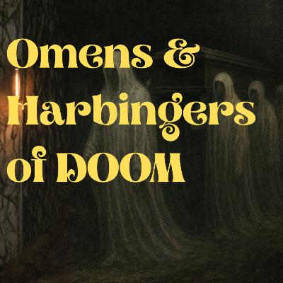Omens & Harbingers of Doom Omens & Harbingers of Doom