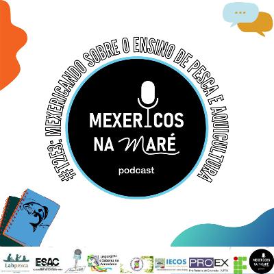 T2E3 MEXERICOS NA MARÉ - MEXERICANDO SOBRE O ENSINO DE PESCA E AQUICULTURA