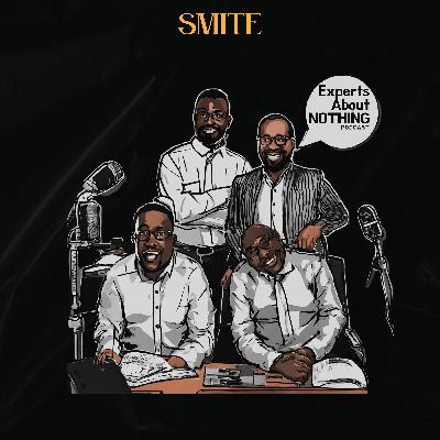 The Experts About Nothing Podcast: ”Smite”