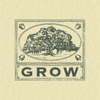 Grow: God’s Plan for Growing