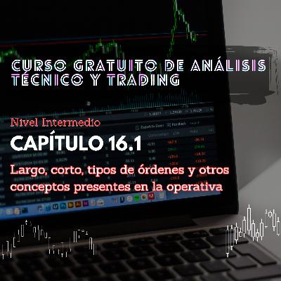 Curso Gratuito Análisis Técnico y Trading, Capítulo 16.1 - Largos, cortos y otros conceptos Curso Gratuito Análisis Técnico y Trading, Capítulo 16.1 - Largos, cortos y otros conceptos