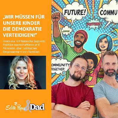 „Wir müssen für unsere Kinder die Demokratie verteidigen“: Interview mit der politischen Aktivistin Natascha Sagorski