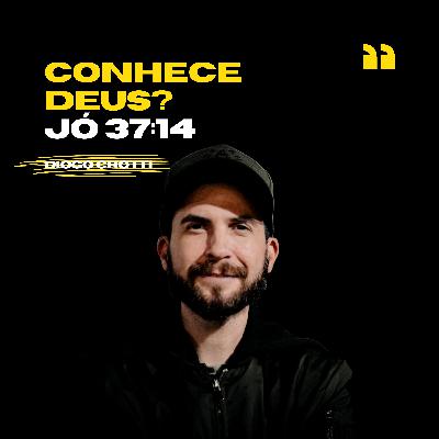 Conhece Deus? Conhece Deus?