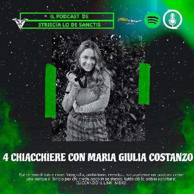 EP. 04/ 4 CHIACCHIERE CON MARIA GIULIA COSTANZO