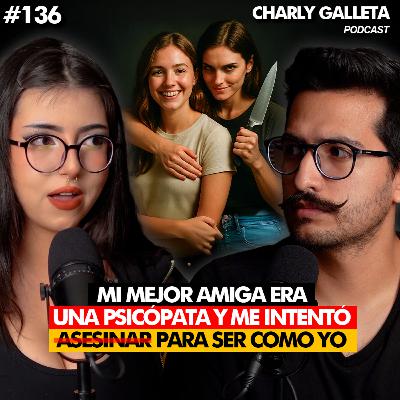 #136 - "Por OBSESIÓN Y ENVIDIA mi mejor amiga PLANEÓ MI MUERTE y fingió ser yo" | TANIA LUGO