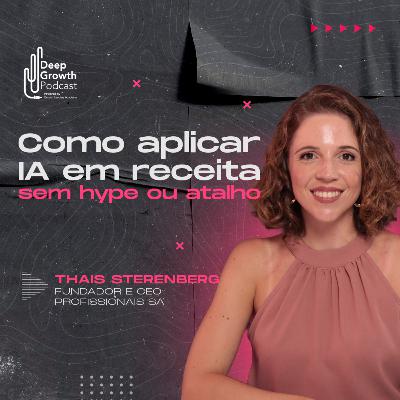 #107 - Como aplicar IA em Receita sem hype ou atalho | Thais Sterenberg, CEO Elephan.ai #107 - Como aplicar IA em Receita sem hype ou atalho | Thais Sterenberg, CEO Elephan.ai
