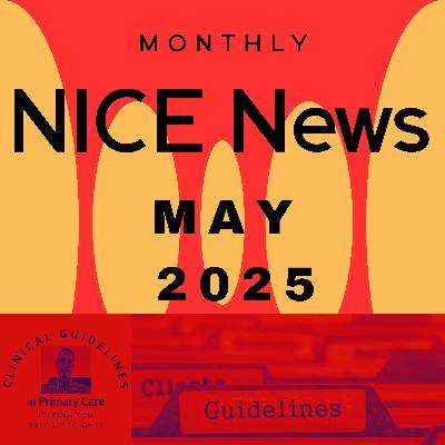 Podcast - NICE News - May 2025