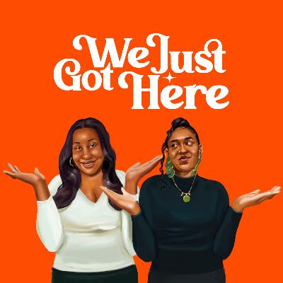 What Makes Someone Toxic? | EP.76 | We Just Got Here Podcast