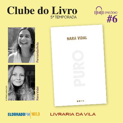 T05 #06: 'Puro', com Nara Vidal e Fernanda Avila T05 #06: 'Puro', com Nara Vidal e Fernanda Avila