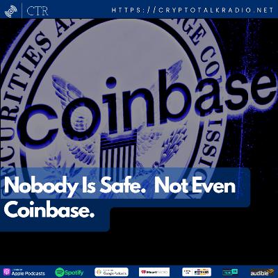 Nobody Is Safe. Not Even Coinbase. Nobody Is Safe. Not Even Coinbase.