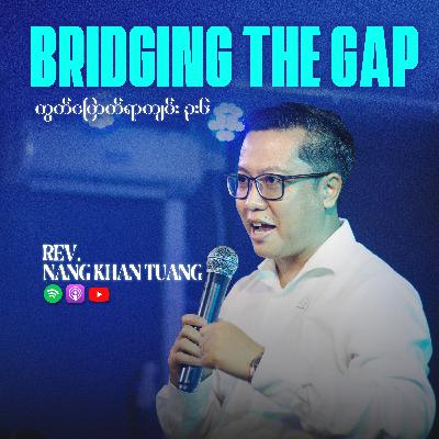 Bridging The Gap