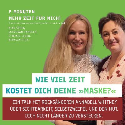 Wie viel Zeit kostet Dich Deine »Maske?« | Der Talk mit Rocksängerin Annabell Whitney