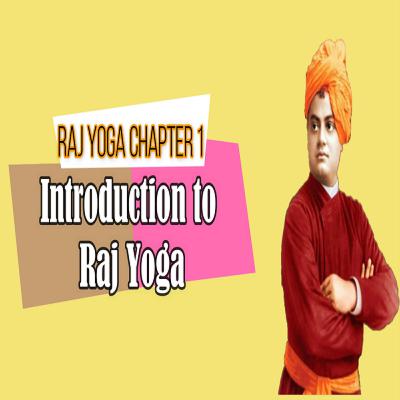 Episode #11; Raj Yoga Chapter 1 - Introduction to Raj Yoga