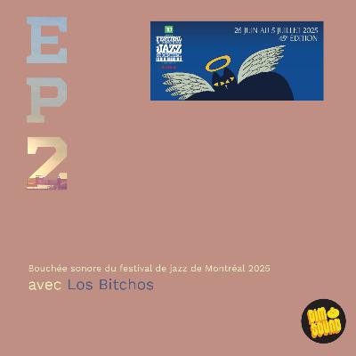 🎧 Dim Sound x Festival International de Jazz de Montréal 2025 – Épisode 2/2 | Los Bitchos & l’énergie du live