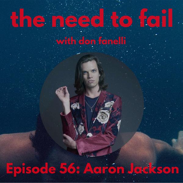 Episode 56: Aaron Jackson Episode 56: Aaron Jackson