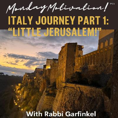 MM- “ITALY JOURNEY PART 1- LITTLE JERUSALEM!” Monday Motivation w.Rabbi Garfinkel 1-12-26