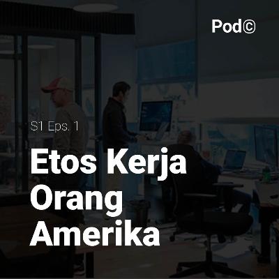 Etos Kerja Orang Amerika Etos Kerja Orang Amerika