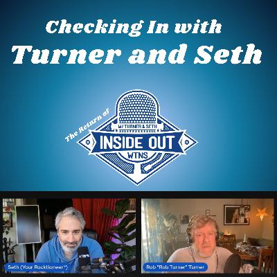 Checking in w/ Turner and Seth Checking in w/ Turner and Seth