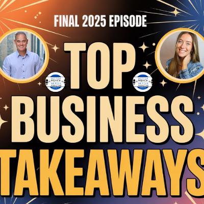 Better Merch...Better Marketing: Top Takeaways from 2025 Better Merch...Better Marketing: Top Takeaways from 2025