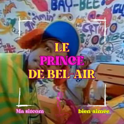 Episode 1 : Le prince de Bel-Air