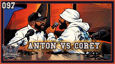 097 – Anton vs Corey | GED Squared (Lunch Room)