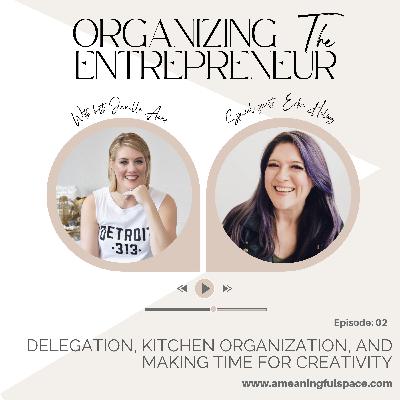 Ep. 2 | Delegation, Kitchen Organization, & Time For Creativity with Home Baker Erika Helwig