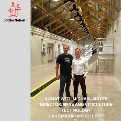 A Chat with Michael Moyer- The Director of Wine and Viticulture Technology at Lake Michigan College