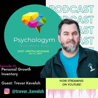 Personal Growth Inventory | Trevor Keveloh with Kristen McAdams | Ep. 51