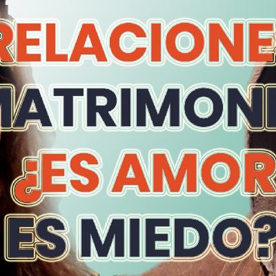 #39 AMOR INMADURO, MATRIMONIO, FALSAS CREENCIAS