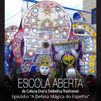 Escola Aberta - A Defesa Mágica do Espelho Escola Aberta - A Defesa Mágica do Espelho