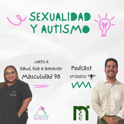 68. Sexualidad y autismo: una mirada con educación y empatía 68. Sexualidad y autismo: una mirada con educación y empatía