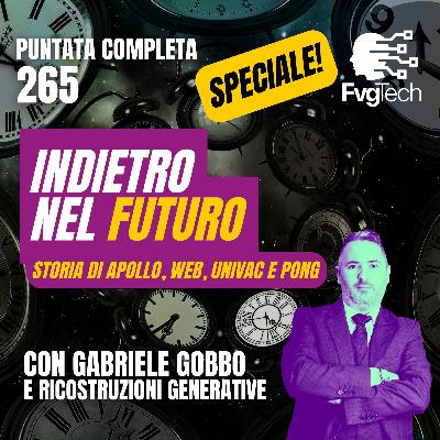 265 - Indietro nel futuro: Apollo, Web, UNIVAC e Pong. Con Gabriele Gobbo e avatar