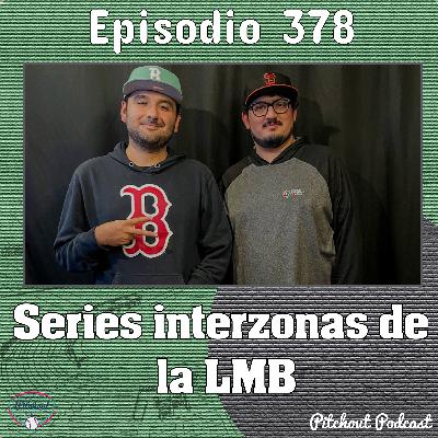 "Episodio 378: Series interzonas en la LMB"