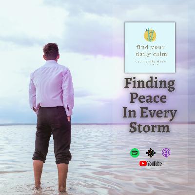 Finding Peace in Every Storm