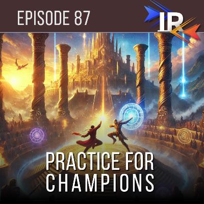 Practice for Champions | Episode 87 Practice for Champions | Episode 87