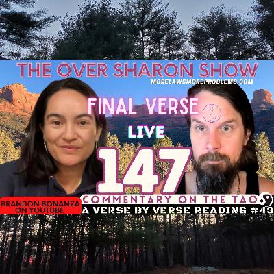 Over Sharon 147 - Commentary on the Tao - A Verse by Verse Reading #43 (Verse 81)
