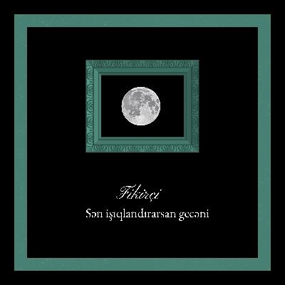 Sən işıqlandırarsan gecəni