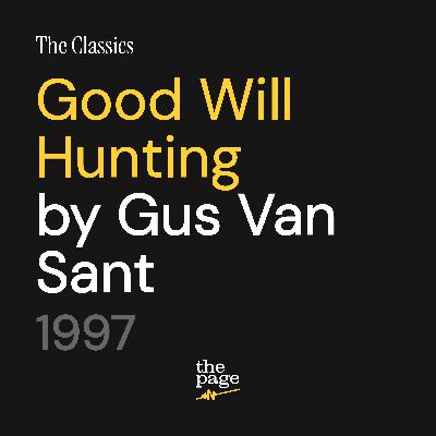 The Classics: Good Will Hunting (1997) The Classics: Good Will Hunting (1997)