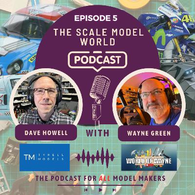 The Scale Model World Podcast: Episode 5