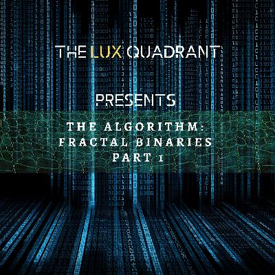 The Algorithm: Fractal Binaries Part 1 The Algorithm: Fractal Binaries Part 1