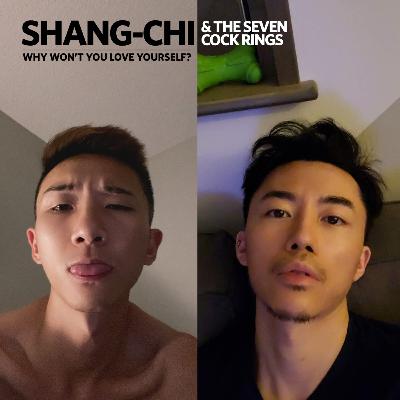 Shang-Chi and the Seven C*ck Rings Shang-Chi and the Seven C*ck Rings