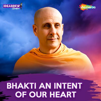 BHAKTI AN INTENT OF OUR HEART