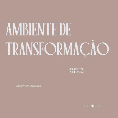 Ambiente de Transformação.