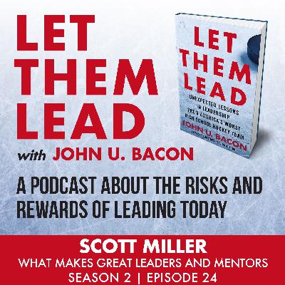 Scott Miller | What Makes Great Leaders and Mentors Scott Miller | What Makes Great Leaders and Mentors