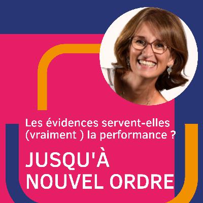 Les évidences servent-elles (vraiment) la performance des entreprises ?