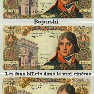 Le Quart d'heure Pelí : Bojarski, les faux billets dans le vrai cinéma